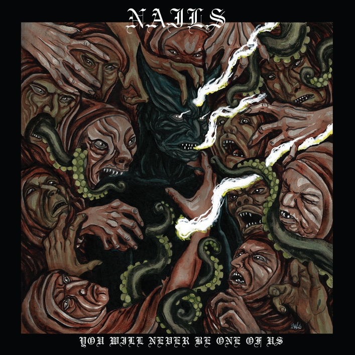 Nails - You Will Never Be One Of Us - Artwork