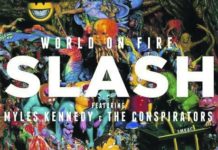 Slash feat. Myles Kennedy And The Conspirators – World on Fire