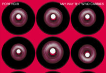 PORT NOIR – Any Way The Wind Carries