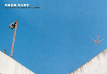 NADA SURF – You Know Who You Are