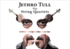 JETHRO TULL – The String Quartets