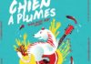 Programmation complète du Festival LE CHIEN A PLUMES les 4, 5 et 6 août
