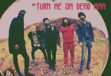 TURN ME ON DEAD MAN rejoint le label Heavy Psych Sounds