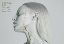 Nothing But Thieves
– Broken Machine