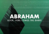 Abraham – Look, Here Comes The Dark!