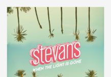 STEVANS : un somptueux clip de son single ‘When The Light Is Gone’