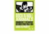 Rock’n’roll Animals – Grandeur et décadence des rock stars 1955/1994