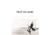 PILOT ON MARS – Eternal Face