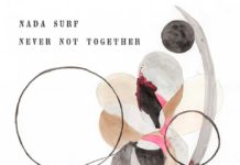 Nada Surf – Never not Together