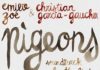 Emilie Zoé & Christian Garcia-Gaucher – Pigeons