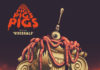 Pigs Pigs Pigs Pigs Pigs Pigs Pigs – Viscerals