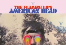 The Flaming Lips – American Head