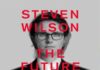 Steven Wilson – The Future Bites