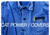 CAT POWER – Covers