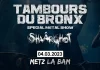 LES TAMBOURS DU BRONX + SHAARGHOT – La Bam, Metz – 4 mars 2023