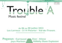 Trouble A Music festival – 6 au 8 juillet 2023 – Fleurier, Val-de-Travers (NE)