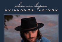 GUILLAUME LAFOND – SOUS MON CHAPEAU (INDÉPENDANT)