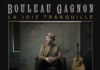 BOULEAU GAGNON — LA JOIE TRANQUILLE (INDÉPENDANT)